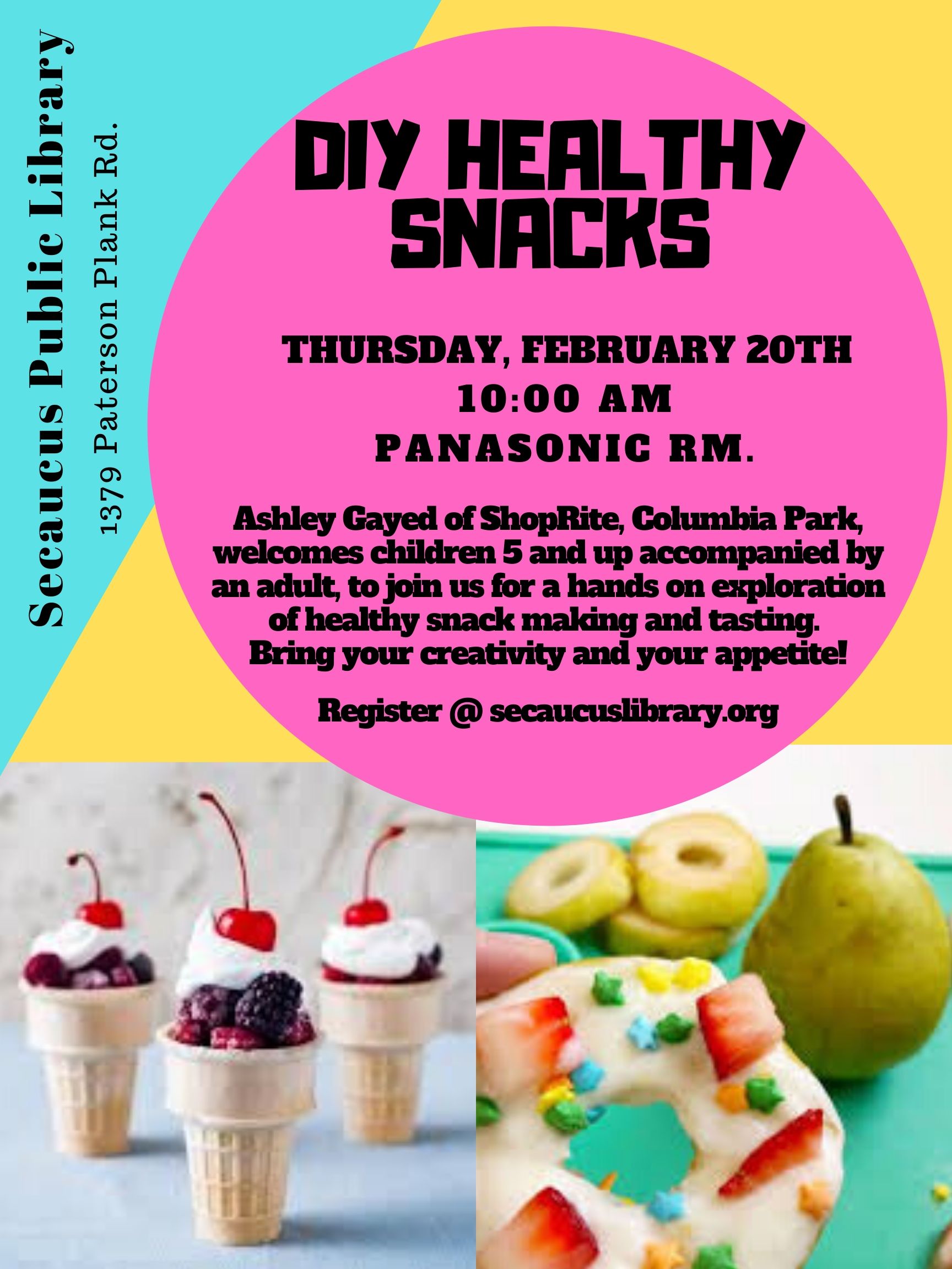 Flyer for DIY Healthy Snacks at Secaucus Public Library; Thursday, February 20th 10am
