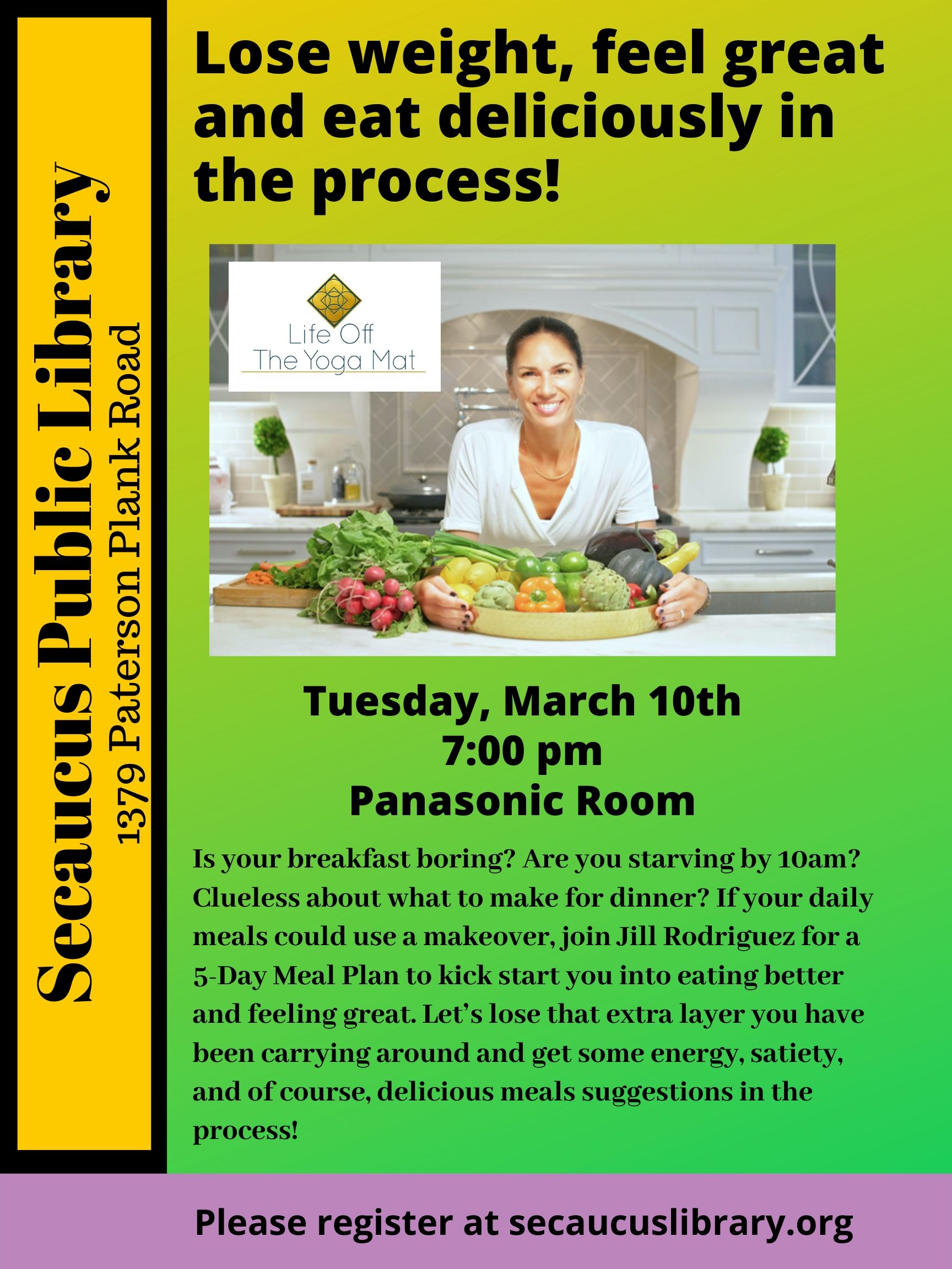 Flyer for Secaucus Public Library Lose weight, feel great, and eat deliciously in the process; Tuesday, March 10th, 7PM