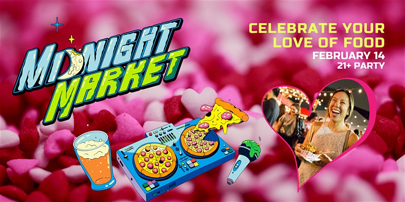 Midnight Market, Celebrate your love of food February 14th 21+ party; pink graphic with valentines hearts