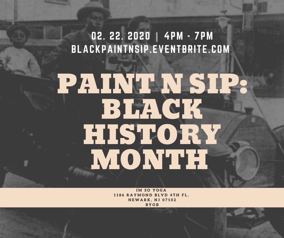Flyer for Paint N Sip: Black History Month; 02.22.2020 4pm-7pm