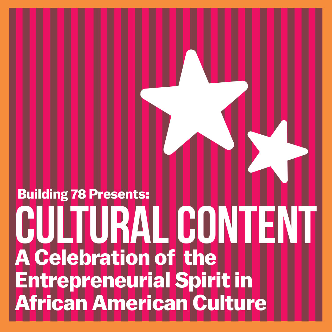 Social square with text; Building 78 presents Cultural content, a celebration of the entrepreneurial spirit in african american culture