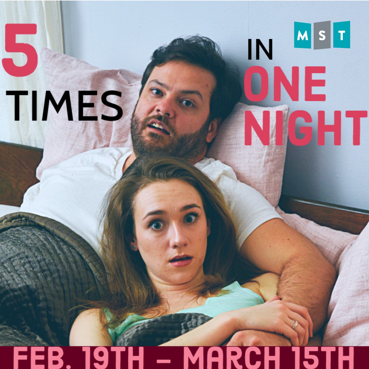 MST; 5 times in one night, february 19th-march 15th