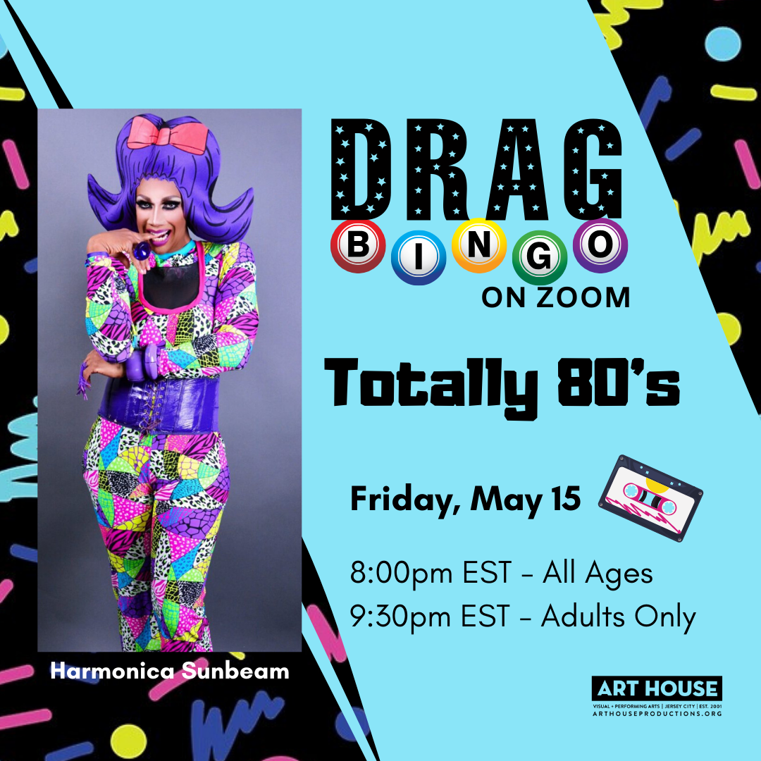 Social flyer for Drag Bingo on Zoom; Totally 80's Friday May 15, 8PM EST- All Ages, 9:30PM-Adults Only
