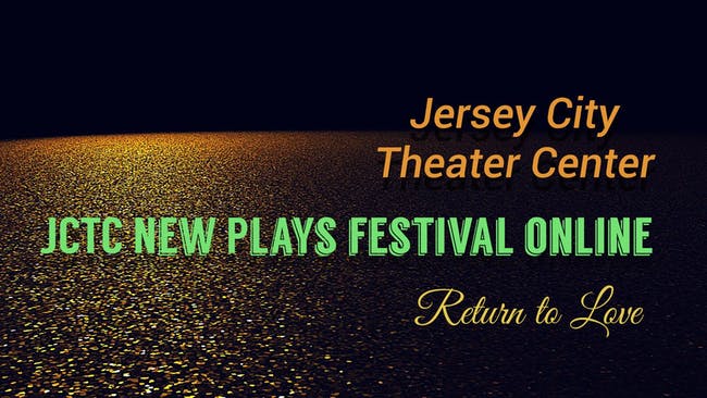 Jersey City Theater center jctc new plays festival online
