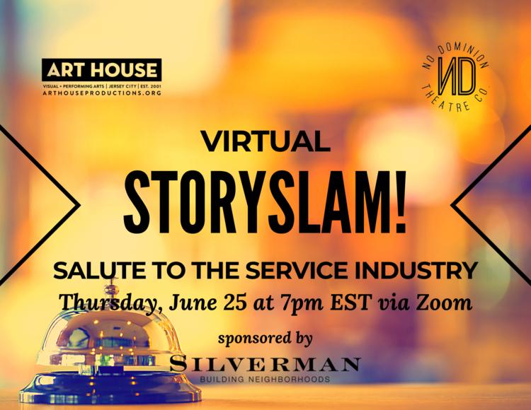 Virtual Storyslam! Salute to the service industry; Thursday June 25 at 7pm est via zoom