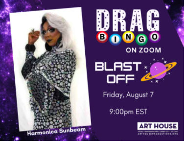 Drag Bingo on Zoom; Blast Off; Friday August 7 9pm est