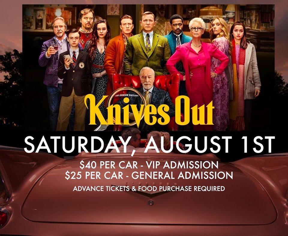Knives out movie poster with text; Knives Out Saturday August 1st, $40 per car-VIP Admission, $25 per car-general admission. Advance tickets & food purchase required