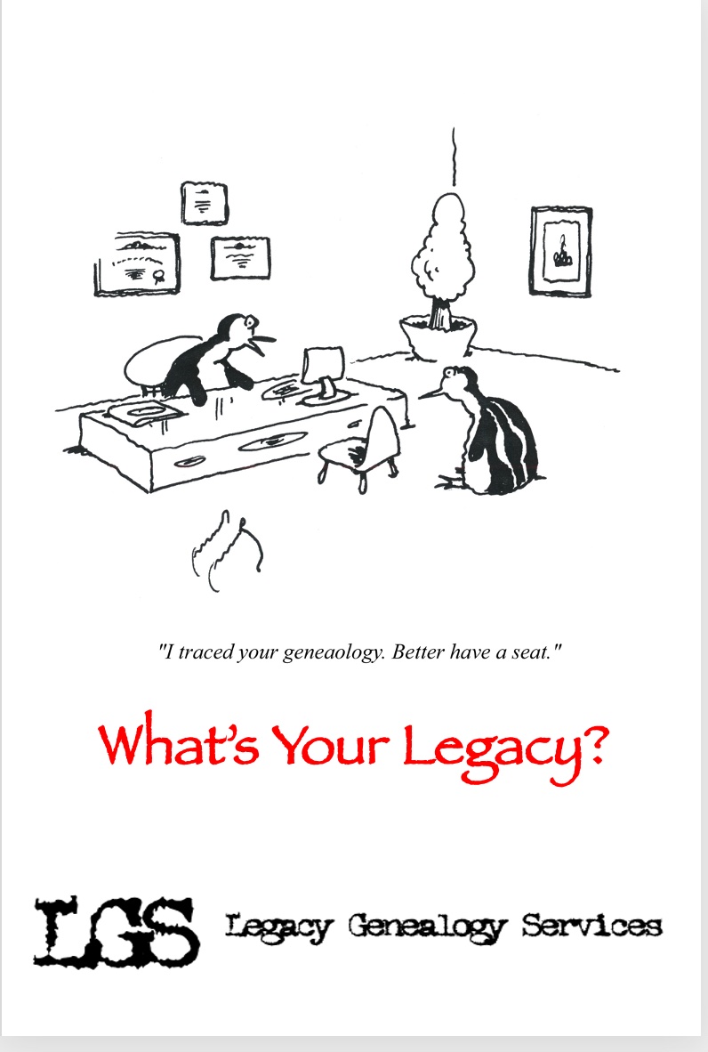 comic of two penguins with text "I traced your genealogy. Better have a seat." and Legacy Genealogy Services logo