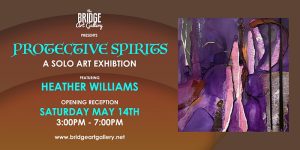 Flyer for Protective Spirits art exhibition at Bridge Arts Gallery; Saturday May 14th 3-7pm