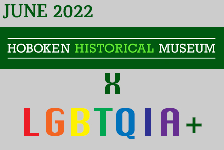 June 2022 Hoboken Historical Museum LGBTQIA+