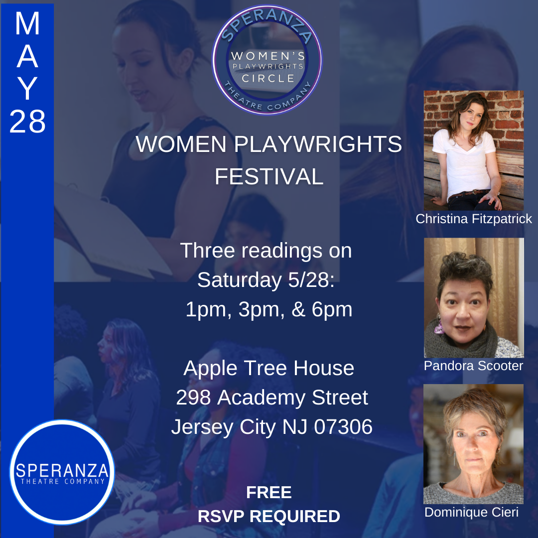 Text next to 3 photos of women; "Women Playwrights festival, three readings on saturday 5/28: 1pm, 3pm, 6pm, Apple Tree House 298 Academy Street, Jersey City NJ 07306