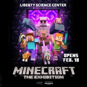 Minecraft: The Exhibition at Liberty Science Center