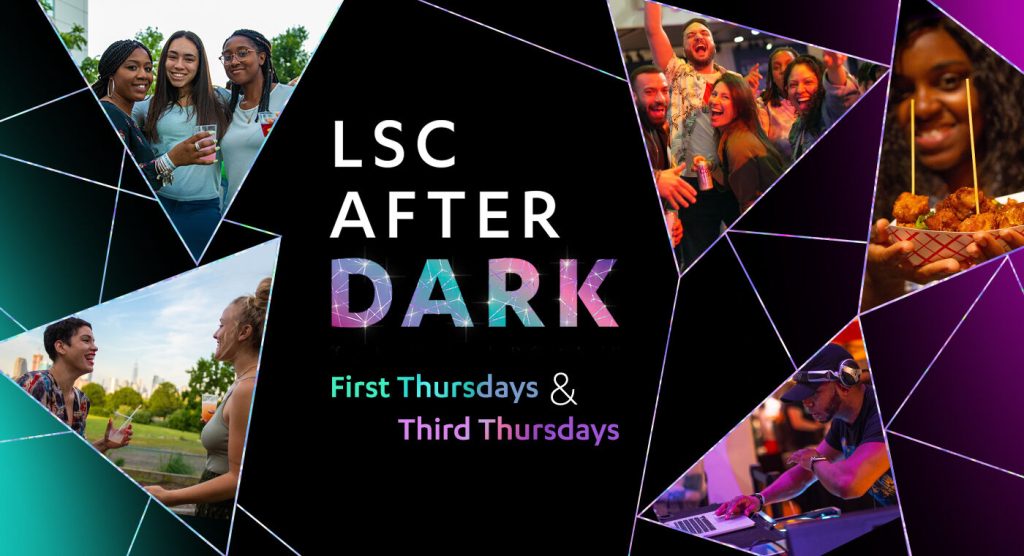 LSC after Dark flyer with images from previous events and text; "LSC After Dark: first thursdays & third thrusdays"