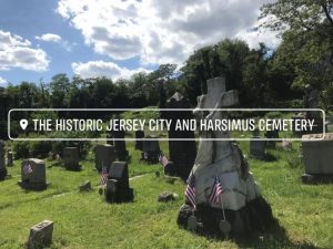 photo of the harsimus cemetery during the day with a text overlay that reads; "The Historic Jersey City and Harsimus Cemetery