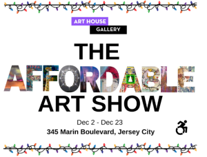 The Affordable Art Show, Dec 2- Dec 23, 345 Marin Boulevard, Jersey City