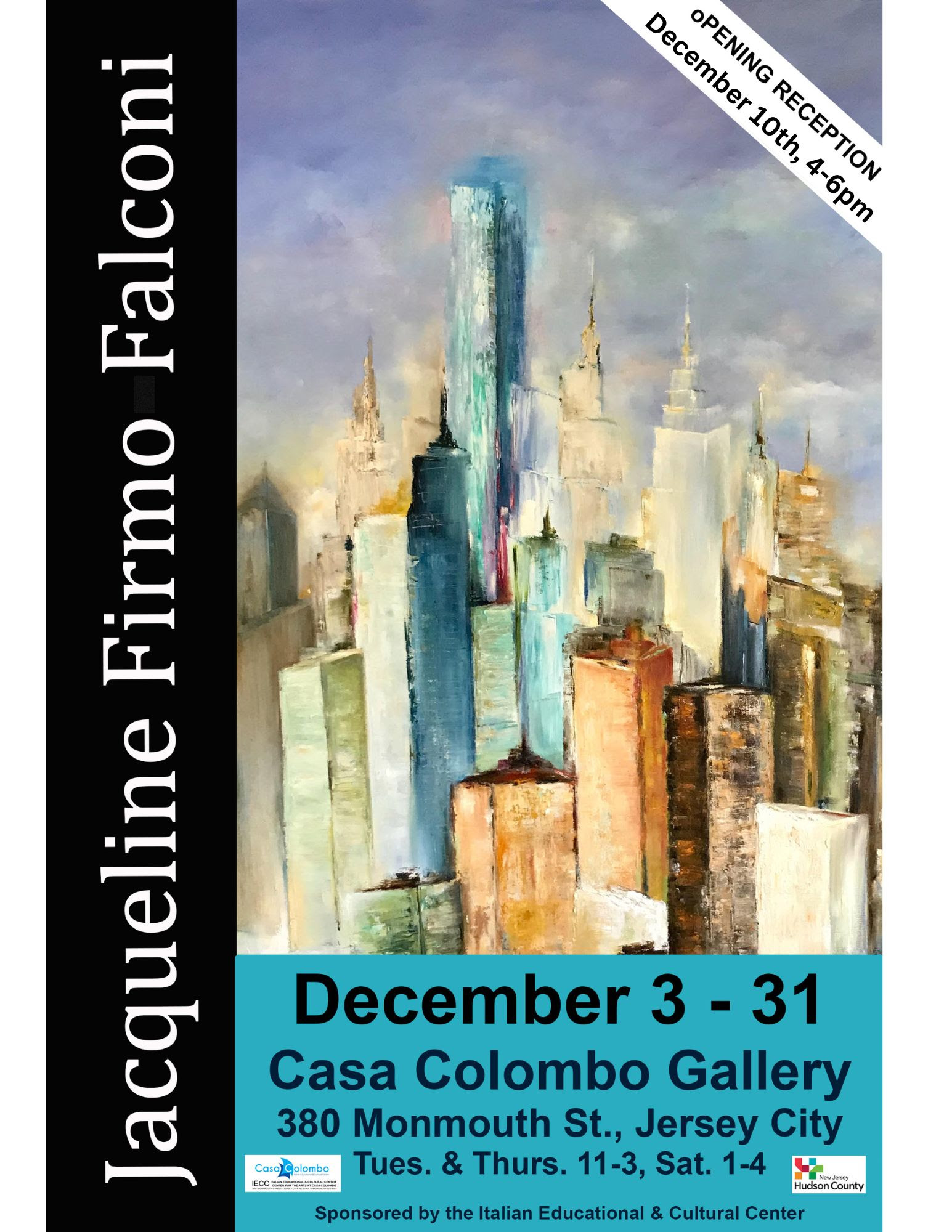 Jacqueline Firmo Falconi; December 3-31 at Casa Colombo Gallery, 380 Monmouth St. Jersey City, Tues. & Thurs 11-3, Sat. 1-4
