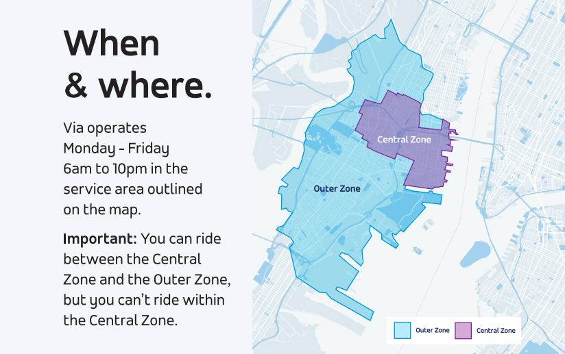 Map of jersey city that highlights where Via Ride Share operates with text; "Via operates Monday-Friday 6am to 10pm in the service area outlined on the map. You can ride between the Central Zone and Outer Zone but you cant ride within the central zone
